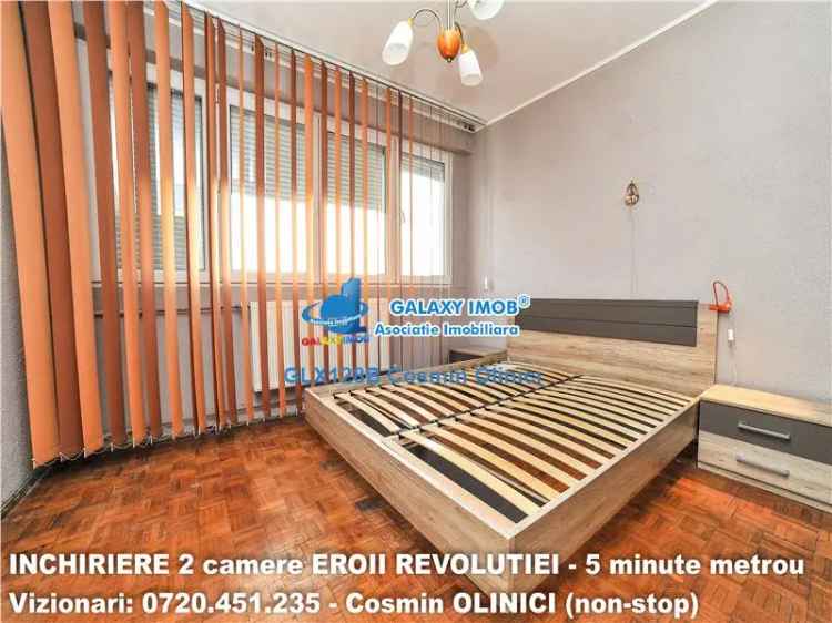 INCHIRIERE 2 camere decomandate EROII REVOLUTIEI  5 minute metrou